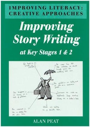 Seller image for Improving Story Writing at Key Stages 1 and 2 (Improving Literacy: Creative Approaches) for sale by WeBuyBooks