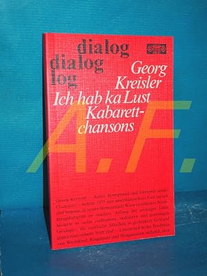 Bild des Verkufers fr Ich hab ka Lust : seltsame, makabre und grimmige Gesnge. [Ausw.: Frauke Deissner-Jenssen. Nachw.: Walter Rsler] / Dialog zum Verkauf von Antiquarische Fundgrube e.U.