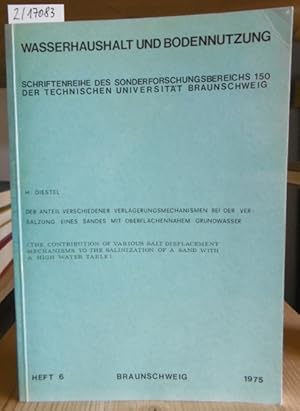 Bild des Verkufers fr Der Anteil verschiedener Verlagerungsmechanismen bei der Versalzung eines Sandes mit oberflchennahem Grundwasser. zum Verkauf von Versandantiquariat Trffelschwein