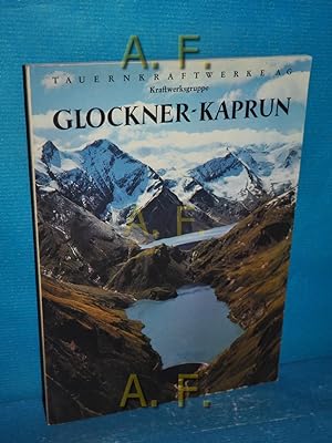 Seller image for Glockner-Kaprun : Tauernkraftwerke Aktiengesellschaft, Salzburg. for sale by Antiquarische Fundgrube e.U.