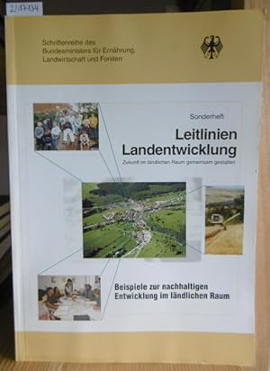 Bild des Verkufers fr Leitlinien Landentwicklung: Beispiele zur nachhaltigen Entwicklung im lndlichen Raum. Dokumentation und Empfehlungen der Bund-Lnder-Arbeitsgemeinschaft ARGE Landentwicklung. zum Verkauf von Versandantiquariat Trffelschwein