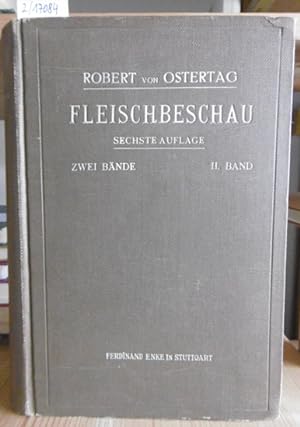 Imagen del vendedor de Handbuch der Fleischbeschau fr Tierrzte, rzte und Richter. Band II (von 2). 6.,neubearb.Aufl., a la venta por Versandantiquariat Trffelschwein