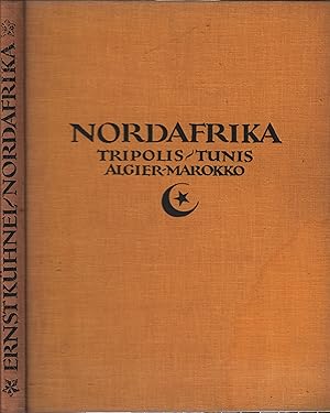 Nordafrika Tripolis / Tunis. Algier - Marokko. Baukunst, Landschaft und Volksleben