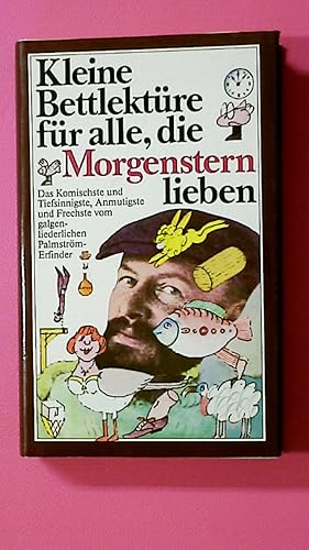 Bild des Verkufers fr KLEINE BETTLEKTRE FR ALLE, DIE MORGENSTERN LIEBEN. zum Verkauf von HPI, Inhaber Uwe Hammermller