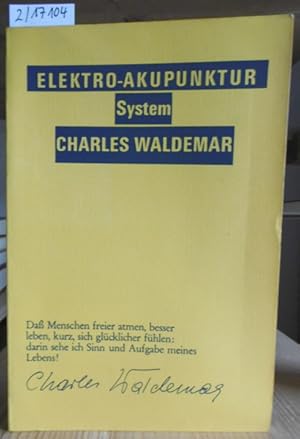 Imagen del vendedor de Elektro-Akupunktur System Charles Waldemar. Selbstbehandlung ohne Nadelstiche. 5.Aufl., a la venta por Versandantiquariat Trffelschwein