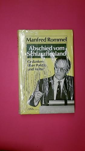 ABSCHIED VOM SCHLARAFFENLAND. GEDANKEN ÜBER POLITIK UND KULTUR.