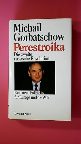 PERESTROIKA. d. 2. russ. Revolution ; e. neue Politik für Europa u.d. Welt