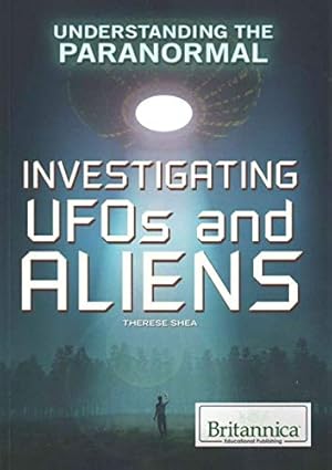 Bild des Verkufers fr Investigating UFOs and Aliens (Understanding the Paranormal) zum Verkauf von WeBuyBooks