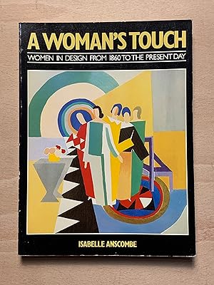 Image du vendeur pour A Woman's Touch: Women in Design from 1860 to the Present Day mis en vente par Neo Books