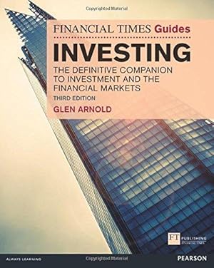 Imagen del vendedor de The Financial Times Guide to Investing:The Definitive Companion to Investment and the Financial Markets: The Definitive Companion to Investment and the Financial Markets (The FT Guides) a la venta por WeBuyBooks