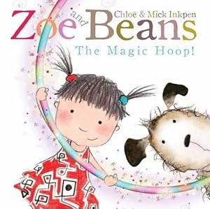 Bild des Verkufers fr Zoe and Beans: The Magic Hoop zum Verkauf von WeBuyBooks