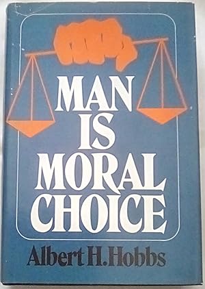 Man is Moral Choice