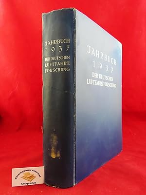Jahrbuch der deutschen Luftfahrtforschung. Jahrgang 1937. Unter Mitwirkung des Reichsluftfahrtmin...