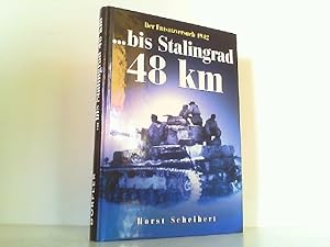 Bild des Verkufers fr Bis Stalingrad 48 km - Der Entsatzversuch 1942. zum Verkauf von Antiquariat Ehbrecht - Preis inkl. MwSt.