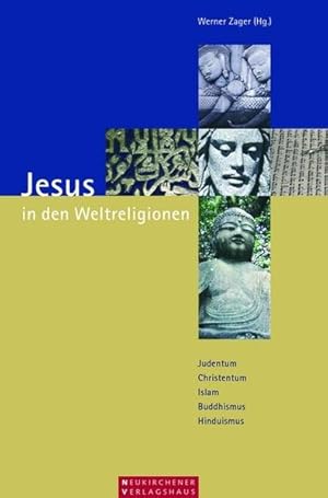 Bild des Verkufers fr Jesus in den Weltreligionen: Judentum - Christentum - Islam - Buddhismus - Hinduismus zum Verkauf von Buchhandlung Loken-Books