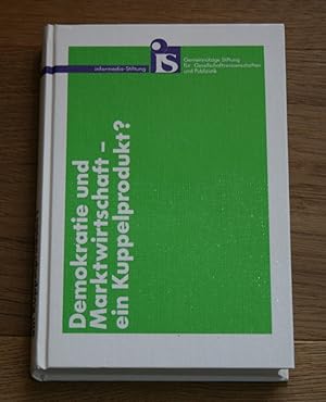 Demokratie und Marktwirtschaft - ein Kuppelprodukt? 6. und 7. Januar 1989 in Mainz. [Informedia-S...