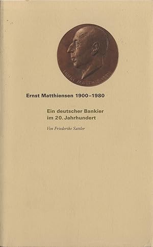 Immagine del venditore per Ernst Matthiensen 1900 - 1980 Ein Deutscher Bankier im 20. Jahrhundert venduto da avelibro OHG