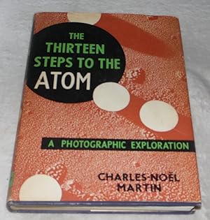 Immagine del venditore per The Thirteen Steps To The Atom A Photographic Exploration venduto da Pheonix Books and Collectibles