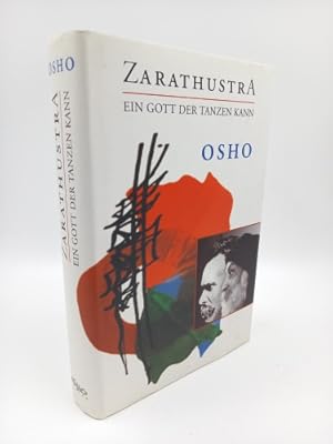 Zarathustra Ein Gott der tanzen kann (Diskurse über Friedrich Nietzsches »Also sprach Zarathustra«)