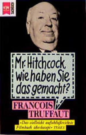 Bild des Verkufers fr Heyne Sachbuch, Nr.14, Mister Hitchcock, wie haben Sie das gemacht? (Heyne Sachbcher (19)) zum Verkauf von Buchhandlung Loken-Books