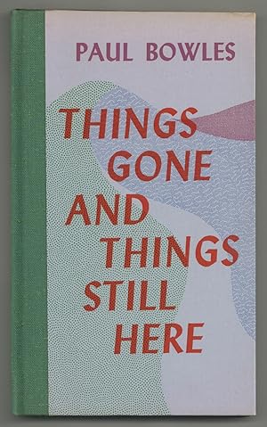 Seller image for Things Gone and Things Still Here for sale by Between the Covers-Rare Books, Inc. ABAA