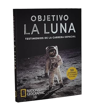 Seller image for OBJETIVO LA LUNA. TESTIMONIOS DE LA CARRERA ESPACIAL for sale by Librera Monogatari