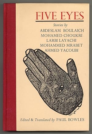 Seller image for Five Eyes: Stories by Abdeslam Boulaich, Mohamed Choukri, Larbi Layachi, Mohammed Mrabet, Ahmed Yacoubi for sale by Between the Covers-Rare Books, Inc. ABAA