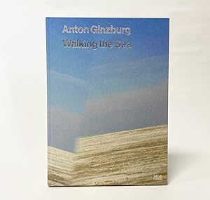 Seller image for Anton Ginzburg: Walking the Sea for sale by Exquisite Corpse Booksellers