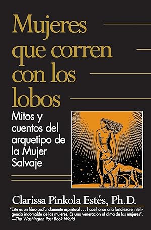 Imagen del vendedor de Mujeres Que Corren Con Los Lobos: Mitos Y Cuentos Del Arquetipo De La Mujer Salvaje (Spanish Edition) a la venta por Librairie Cayenne