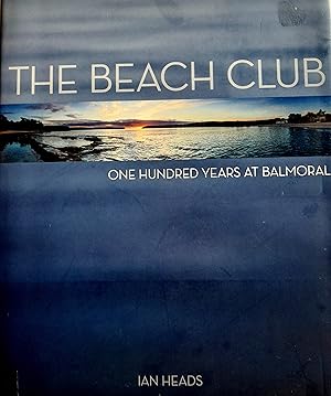 Imagen del vendedor de The Beach Club: One Hundred Years at Balmoral 1914 -2014. a la venta por Banfield House Booksellers