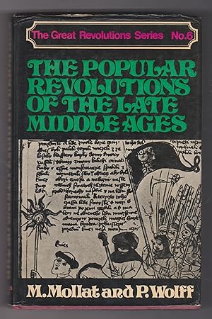 The Popular Revolutions of the Late Middle Ages: The Great Revolutions Series No.6