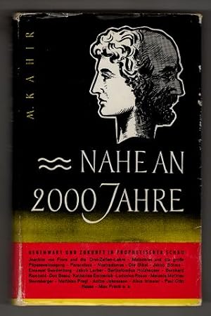 Bild des Verkufers fr Nahe an zweitausend Jahre : Gegenwart und Zukunft in prophetischer Schau. zum Verkauf von Antiquariat Peda