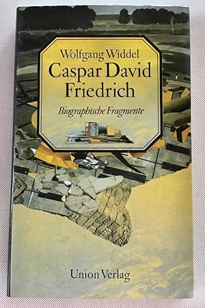 Caspar David Friedrich : Biographische Fragmente.