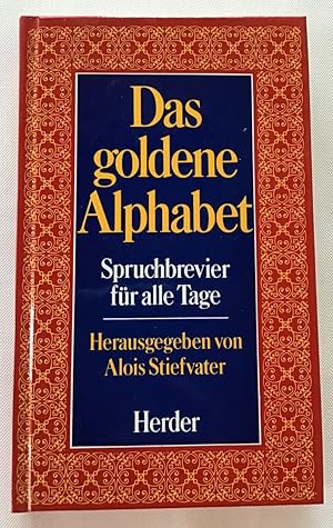 Das goldene Alphabet : Spruchbrevier für alle Tage.