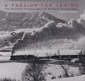 Image du vendeur pour A passion for trains ? the railroad photography of Richard Steinheimer mis en vente par Old Bookie