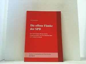 Seller image for Die offene Flanke der SPD. Der Fall Stephan Braun und die Zusammenarbeit von Sozialdemokraten und Linksextremisten. for sale by Antiquariat Uwe Berg