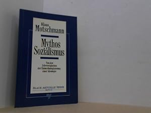 Mythos Sozialismus. Von den Schwierigkeiten der Entmythologisierung einer Ideologie. Blaue Aktuel...