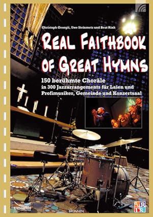 Bild des Verkufers fr The Real Faithbook of Great Hymns: 150 berhmte Chorle in 300 Jazzarrangements fr Laien und Profimusiker, Gemeinde und Konzertsaal 150 berhmte Chorle in 300 Jazzarrangements fr Laien und Profimusiker, Gemeinde und Konzertsaal zum Verkauf von Antiquariat Mander Quell