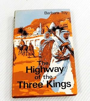 Seller image for The Highway of Three Kings: Arabia from South to North for sale by Adelaide Booksellers