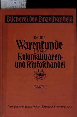 Image du vendeur pour Warenkunde fr den Kolonialwaren- und Feinkosthandel. I Teil - 5 Auflage - Band I mis en vente par Antiquariat Bookfarm