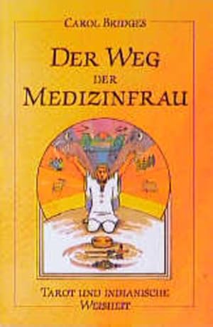 Immagine del venditore per Der Weg der Medizinfrau: Ein Reisefhrer zur weiblichen Kraft in uns Ein Reisefhrer zur weiblichen Kraft in uns venduto da Antiquariat Mander Quell