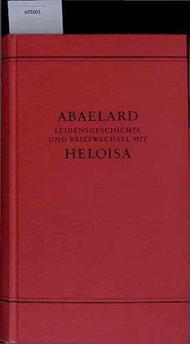 Bild des Verkufers fr Die Leidensgeschichte und der Briefwechsel mit Abaelard Heloisa. zum Verkauf von Antiquariat Bookfarm