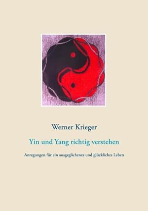 Bild des Verkufers fr Yin und Yang richtig verstehen: Anregungen fr ein ausgeglichenes und glckliches Leben Anregungen fr ein ausgeglichenes und glckliches Leben zum Verkauf von Antiquariat Mander Quell