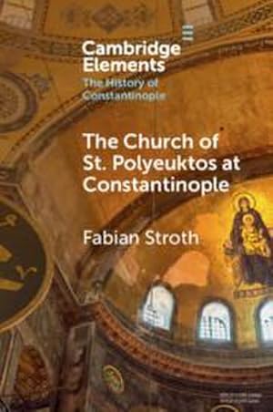 Bild des Verkufers fr The Church of St. Polyeuktos at Constantinople zum Verkauf von AHA-BUCH GmbH