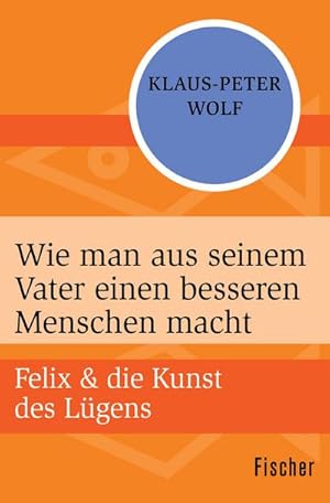 Bild des Verkufers fr Wie man aus seinem Vater einen besseren Menschen macht zum Verkauf von Wegmann1855