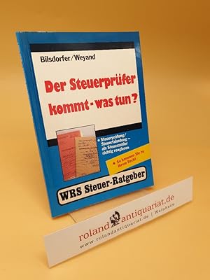 Immagine del venditore per Der Steuerprfer kommt - was tun? : Steuerprfung, Steuerfahndung - als Steuerzahler richtig reagieren venduto da Roland Antiquariat UG haftungsbeschrnkt