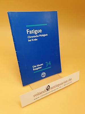 Fatigue ; Chronische Müdigkeit bei Krebs ; Die blauen Ratgeber ; 34