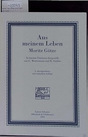 Seller image for Aus Meinem Leben Moritz Gtze. 2. Durchgesehene und Vermehrte Auflage for sale by Antiquariat Bookfarm