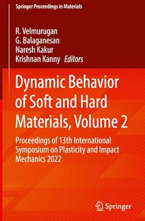 Bild des Verkufers fr Dynamic Behavior of Soft and Hard Materials, Volume 2 : Proceedings of 13th International Symposium on Plasticity and Impact Mechanics 2022 zum Verkauf von AHA-BUCH GmbH