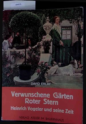 Bild des Verkufers fr Verwunschene Grten. Roter Stern. Heinrich Voseler und seine Zeit. zum Verkauf von Antiquariat Bookfarm